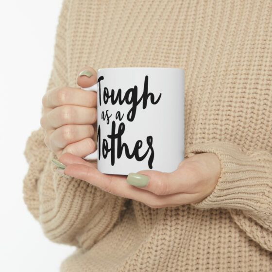 "Tough as a Mother" - Funny Double Sided Print - White Ceramic Mug 11oz - Image 10