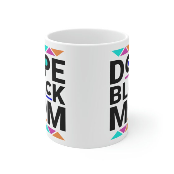 "Dope Black Mom" - Funny Double Sided Print - White Ceramic Mug 11oz - Image 2