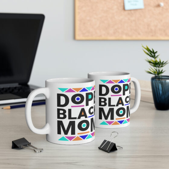 "Dope Black Mom" - Funny Double Sided Print - White Ceramic Mug 11oz - Image 5