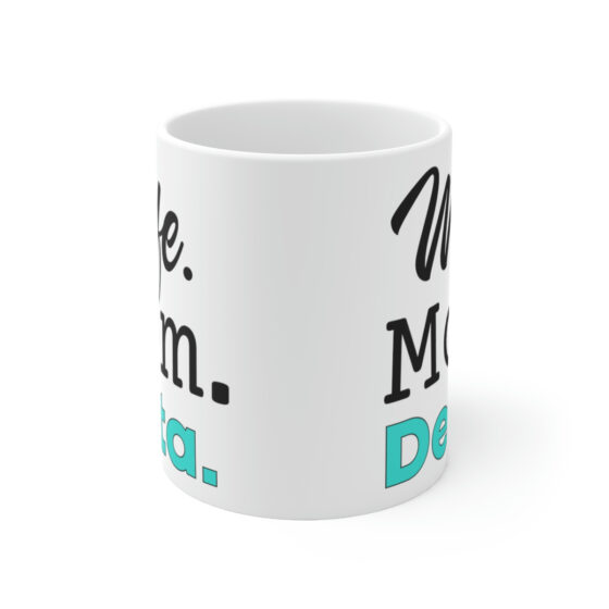 "Wife. Mom. Delta." - Funny Double Sided Print - White Ceramic Mug 11oz - Image 2