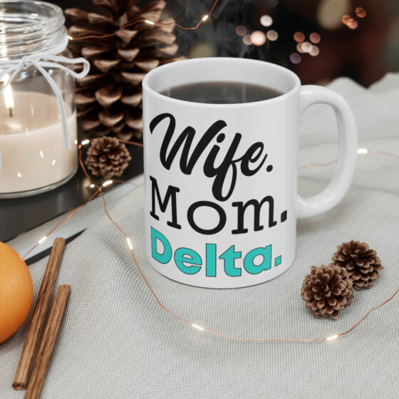 "Wife. Mom. Delta." - Funny Double Sided Print - White Ceramic Mug 11oz - Image 4