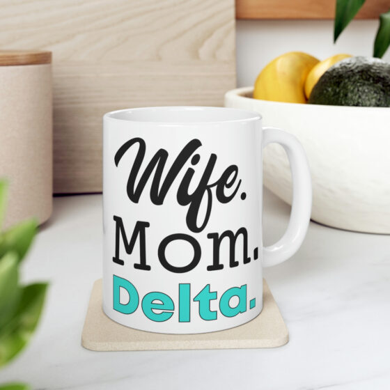 "Wife. Mom. Delta." - Funny Double Sided Print - White Ceramic Mug 11oz - Image 7