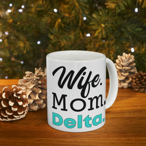 "Wife. Mom. Delta." - Funny Double Sided Print - White Ceramic Mug 11oz - Image 9