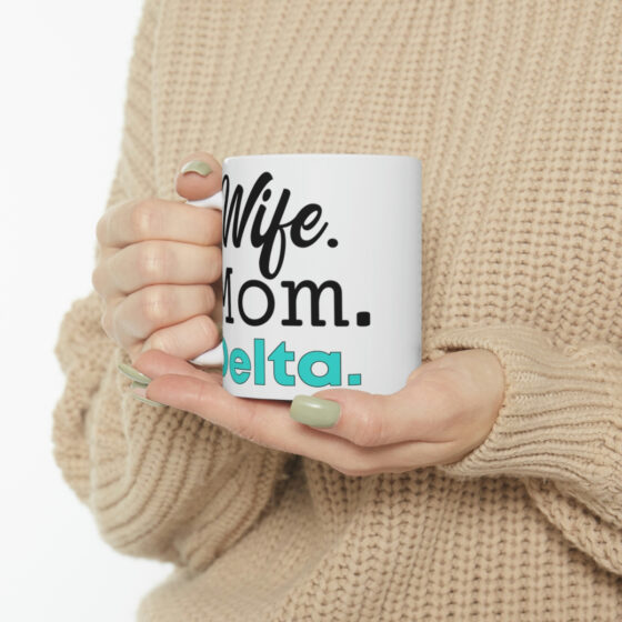 "Wife. Mom. Delta." - Funny Double Sided Print - White Ceramic Mug 11oz - Image 10