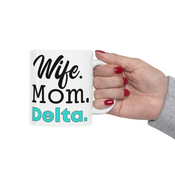 "Wife. Mom. Delta." - Funny Double Sided Print - White Ceramic Mug 11oz - Image 12