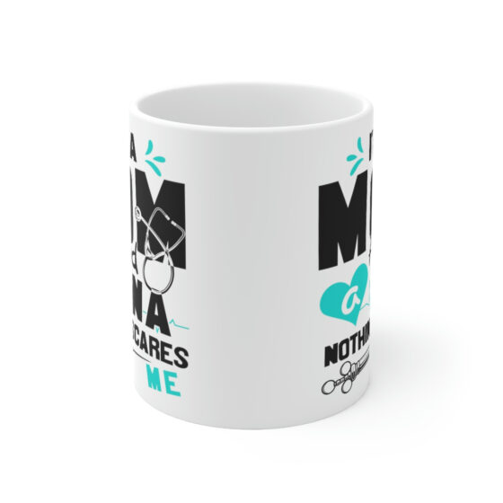 "I'm a Mom and a CNA Nothing Scares Me" - Funny Double Sided Print - White Ceramic Mug 11oz - Image 2