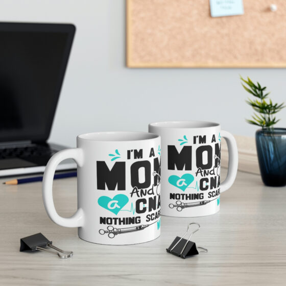 "I'm a Mom and a CNA Nothing Scares Me" - Funny Double Sided Print - White Ceramic Mug 11oz - Image 5