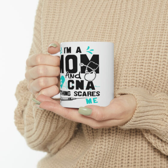 "I'm a Mom and a CNA Nothing Scares Me" - Funny Double Sided Print - White Ceramic Mug 11oz - Image 10