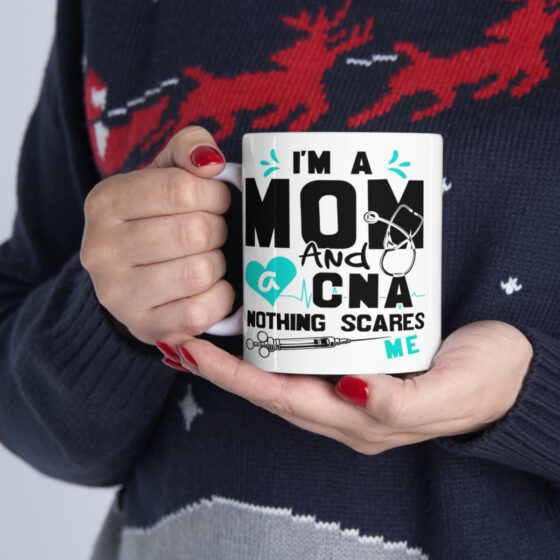 "I'm a Mom and a CNA Nothing Scares Me" - Funny Double Sided Print - White Ceramic Mug 11oz - Image 11