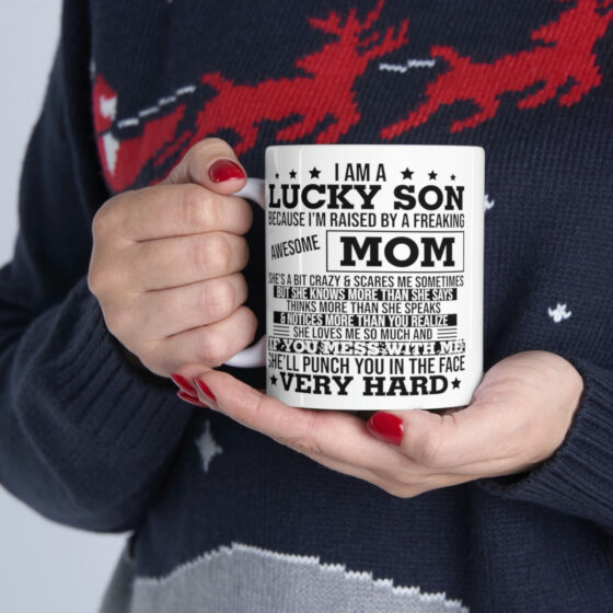 "I am a Lucky Son Because I'm Raised by a Freaking Awesome Mom" - Funny Double Sided Print - White Ceramic Mug 11oz - Image 11