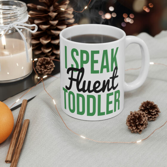 "I Speak Fluent Toddler" - Funny Double Sided Print - White Ceramic Mug 11oz - Image 4