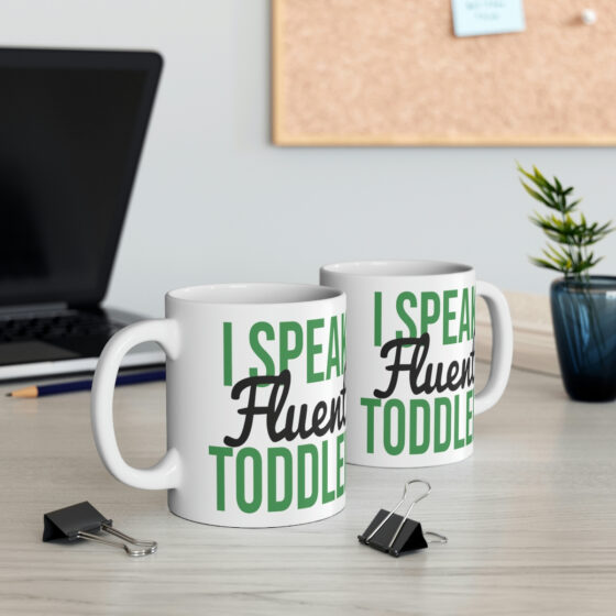 "I Speak Fluent Toddler" - Funny Double Sided Print - White Ceramic Mug 11oz - Image 5