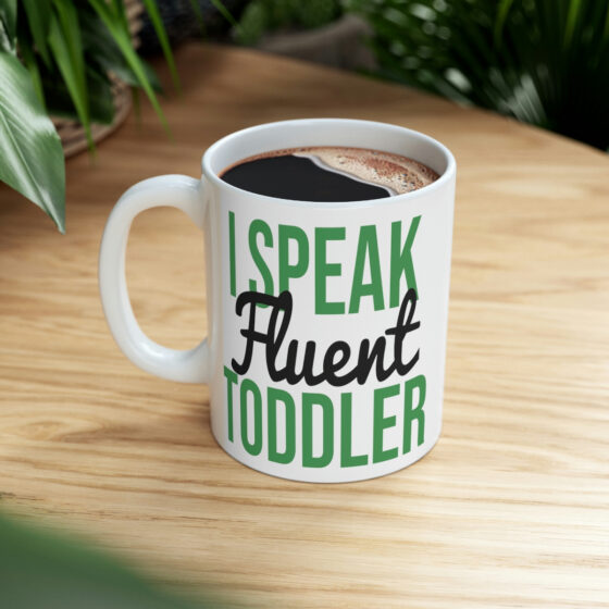 "I Speak Fluent Toddler" - Funny Double Sided Print - White Ceramic Mug 11oz - Image 8