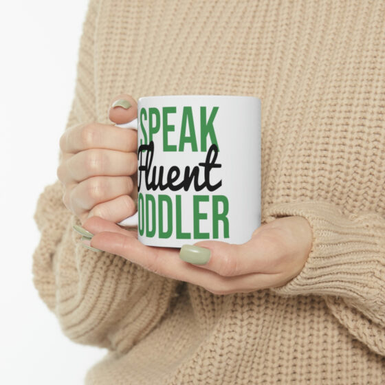 "I Speak Fluent Toddler" - Funny Double Sided Print - White Ceramic Mug 11oz - Image 10