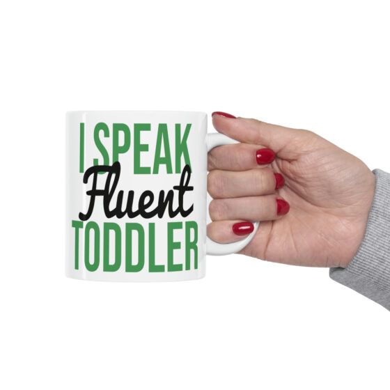 "I Speak Fluent Toddler" - Funny Double Sided Print - White Ceramic Mug 11oz - Image 12