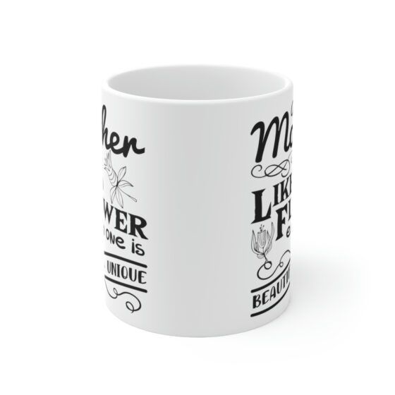 "A Mother is Like a Flower Each One is Beautiful and Unique" - Funny Double Sided Print - White Ceramic Mug 11oz - Image 2