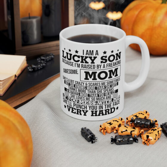 "I am a Lucky Son Because I'm Raised by a Freaking Awesome Mom" - Funny Double Sided Print - White Ceramic Mug 11oz - Image 6