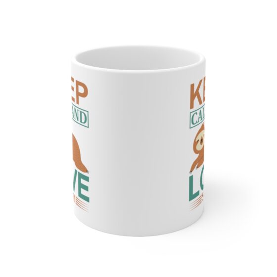 "Keep Calm and Love Sloth" - Funny Double Sided Print - White Ceramic Mug 11oz - Image 2