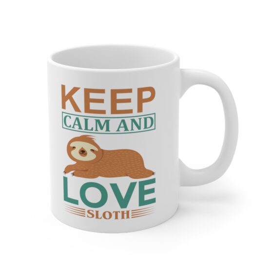 "Keep Calm and Love Sloth" - Funny Double Sided Print - White Ceramic Mug 11oz - Image 3