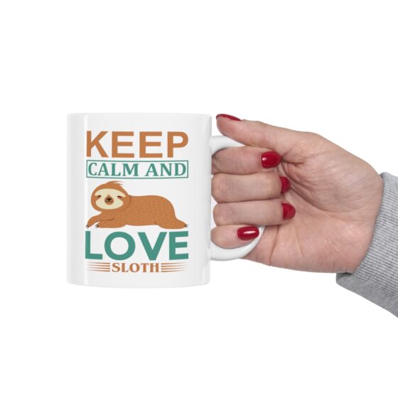 "Keep Calm and Love Sloth" - Funny Double Sided Print - White Ceramic Mug 11oz - Image 12