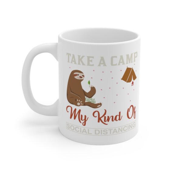 "Take a Camp My Kind of Social Distancing" - Funny Double Sided Print - White Ceramic Mug 11oz