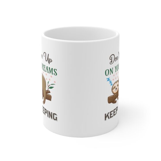 "Don't Give Up On Your Dreams Keep Sleeping" - Funny Double Sided Print - White Ceramic Mug 11oz - Image 2