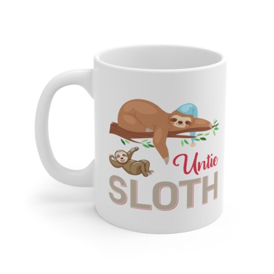 "Untie Sloth" - Funny Double Sided Print - White Ceramic Mug 11oz