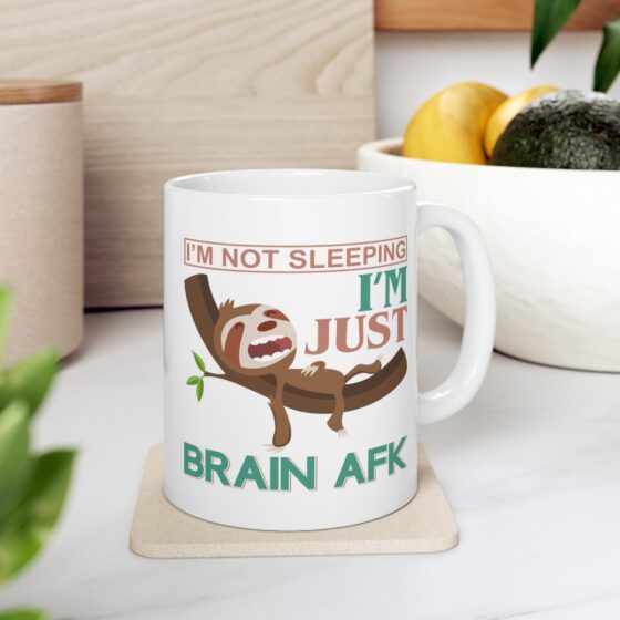 "I'm Not Sleeping I'm Just Brain AFK" - Funny Double Sided Print - White Ceramic Mug 11oz - Image 7