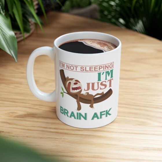 "I'm Not Sleeping I'm Just Brain AFK" - Funny Double Sided Print - White Ceramic Mug 11oz - Image 8