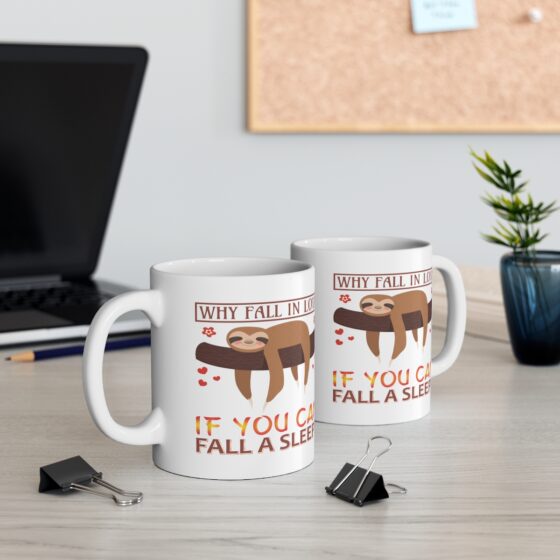 "Why Fall in Love If You Can Fall A Sleep?" - Funny Double Sided Print - White Ceramic Mug 11oz - Image 5