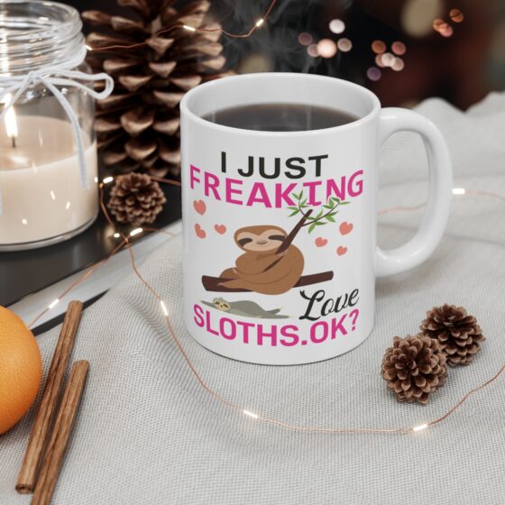 "I Just Freaking Love Sloths. Ok?" - Funny Double Sided Print - White Ceramic Mug 11oz - Image 4