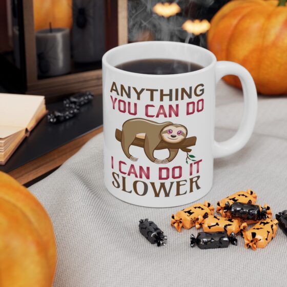 "Anything You Can Do I Can Do It Slower" - Funny Double Sided Print - White Ceramic Mug 11oz - Image 6