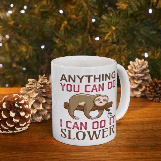 "Anything You Can Do I Can Do It Slower" - Funny Double Sided Print - White Ceramic Mug 11oz - Image 9