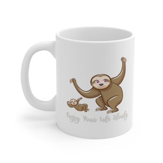 "Enjoy Your Life Slowly" - Funny Double Sided Print - White Ceramic Mug 11oz