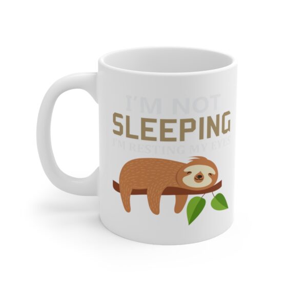 "I'm Not Sleeping I'm Resting My Eyes" - Funny Double Sided Print - White Ceramic Mug 11oz