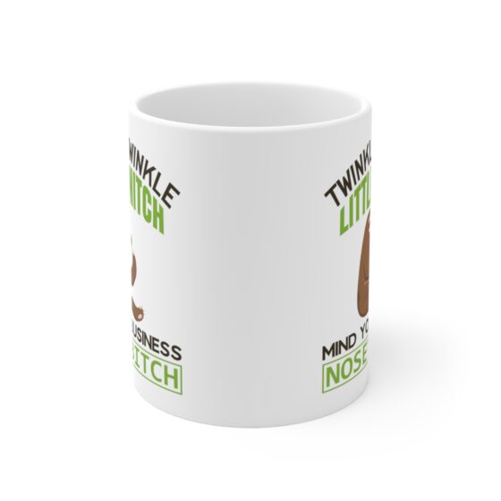 "Twinkle Twinkle Little Snitch Mind Your Business Nosey B*tch" - Funny Double Sided Print - White Ceramic Mug 11oz - Image 2