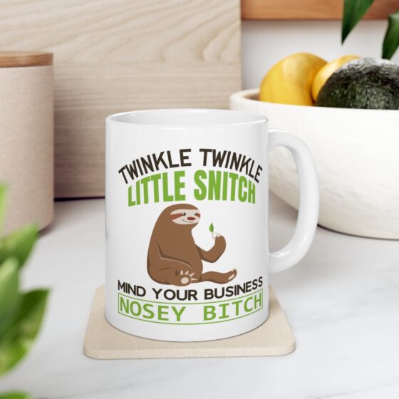 "Twinkle Twinkle Little Snitch Mind Your Business Nosey B*tch" - Funny Double Sided Print - White Ceramic Mug 11oz - Image 7