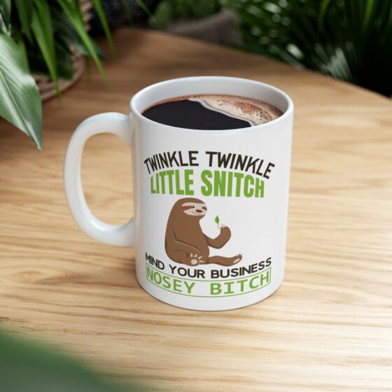 "Twinkle Twinkle Little Snitch Mind Your Business Nosey B*tch" - Funny Double Sided Print - White Ceramic Mug 11oz - Image 8