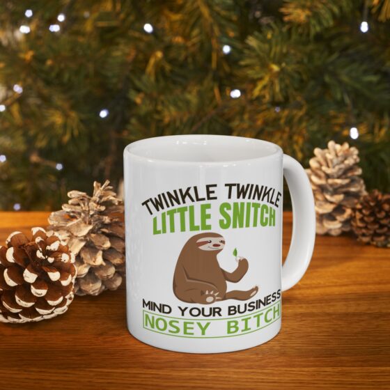 "Twinkle Twinkle Little Snitch Mind Your Business Nosey B*tch" - Funny Double Sided Print - White Ceramic Mug 11oz - Image 9