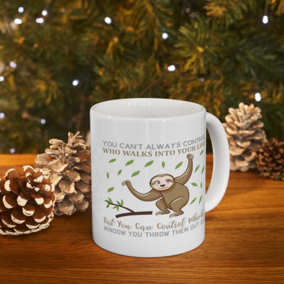 "You Can't Always Control Who Walks Into Your Life But You Can Control Which Window You Throw Them Out Of" - Funny Double Sided Print - White Ceramic Mug 11oz - Image 9