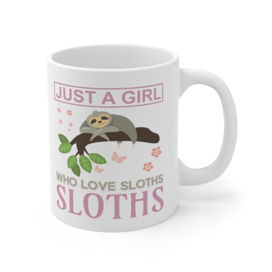 "Just a Girl Who Love Sloths" - Funny Double Sided Print - White Ceramic Mug 11oz - Image 3