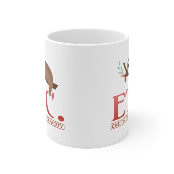 "ETC. End of Thinking Capacity" - Funny Double Sided Print - White Ceramic Mug 11oz - Image 2