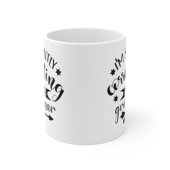 "I'm Silently Correcting Your Grammar" - Funny Double Sided Print - White Ceramic Mug 11oz - Image 2