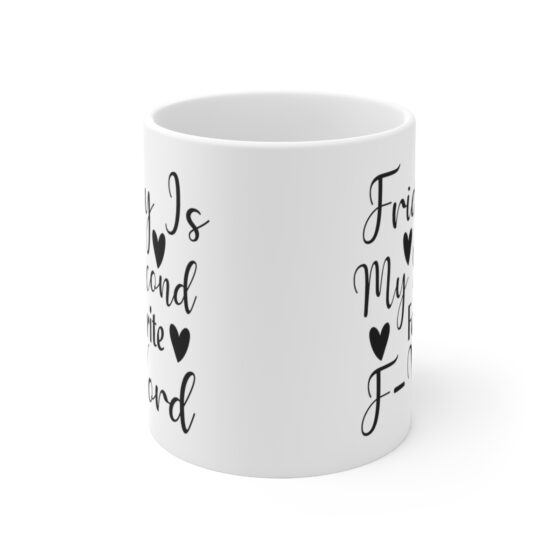 "Friday Is My Second Favorite F-Word" - Funny Double Sided Print - White Ceramic Mug 11oz - Image 2