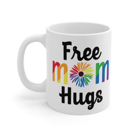 "Free Mom Hugs" - Funny Double Sided Print - White Ceramic Mug 11oz