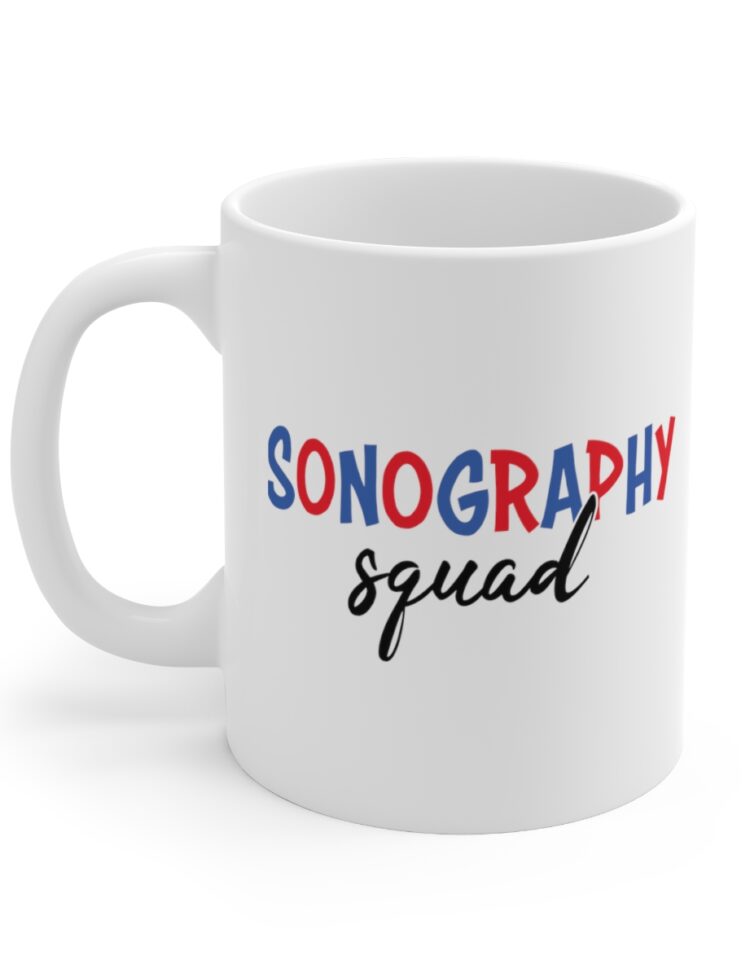 "Sonography Squad" - Funny Double Sided Print - White Ceramic Mug 11oz