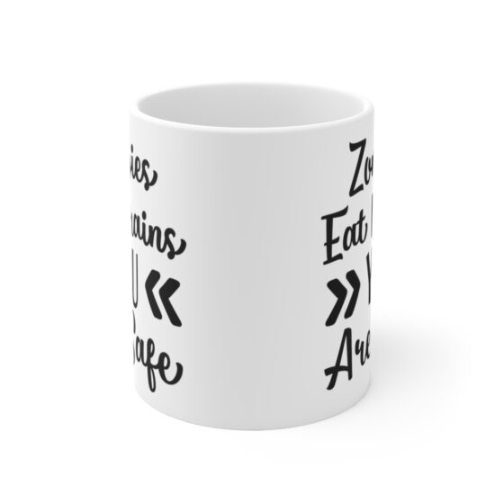 "Zombies Eat Brains You Are Safe" - Funny Double Sided Print - White Ceramic Mug 11oz - Image 2