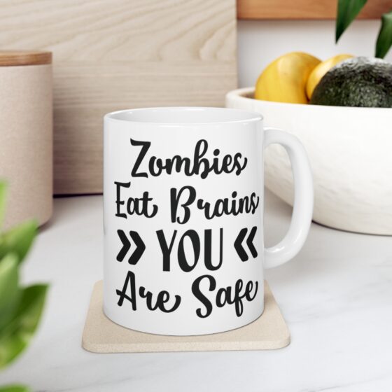 "Zombies Eat Brains You Are Safe" - Funny Double Sided Print - White Ceramic Mug 11oz - Image 7