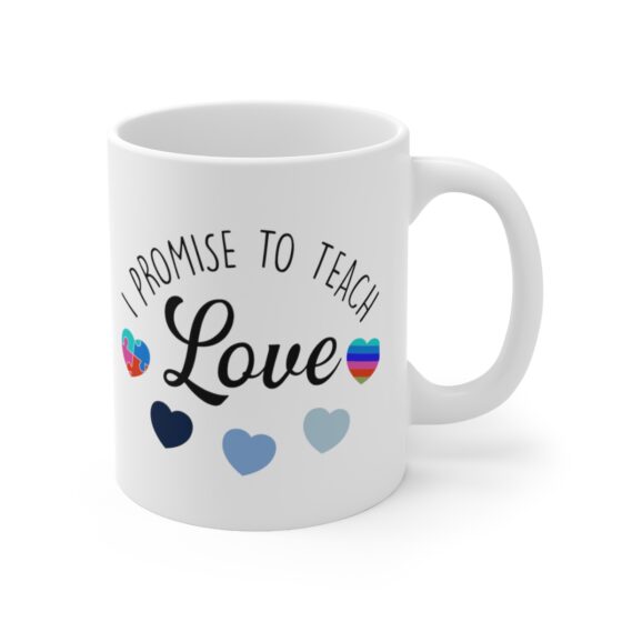 "I Promise To Teach Love" - Funny Double Sided Print - White Ceramic Mug 11oz - Image 3