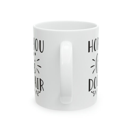 "Hope You Like Dog Hair" - Funny Double Sided Print - White Ceramic Mug 11oz - Image 3